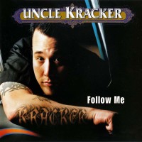 UNCLE KRACKER, Follow Me