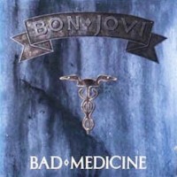 BON JOVI, Bad Medicine