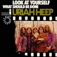 Look at Yourself  - URIAH HEEP