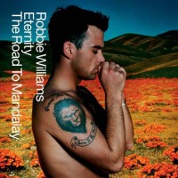 ROBBIE WILLIAMS - The Road To Mandalay
