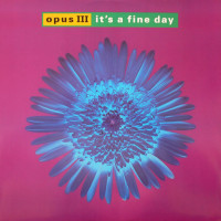 OPUS III, It's A Fine Day