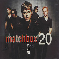 3 A.M. - Matchbox Twenty