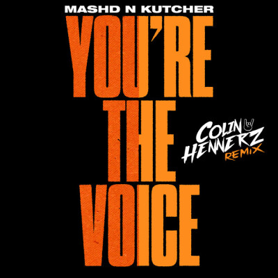 Obrázek MASHD N KUTCHER, Youre The Voice (Colin Hennerz Remix)