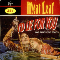 I&#039;d Lie For You (And That&#039;s The Truth) - MEAT LOAF