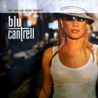 BLU CANTRELL, Hit 'Em up Style (Oops!)