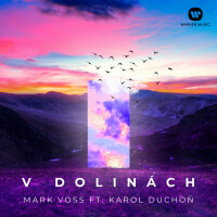 MARK VOSS feat. KAROL DUCHOŇ, V DOLINÁCH