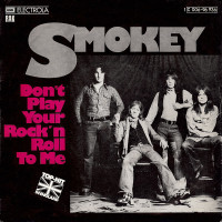 SMOKIE - Don't Play Your Rock'n'Roll To Me