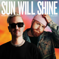 ROBIN SCHULZ & TOM WALKER, Sun Will Shine