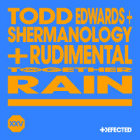 TODD EDWARDS & SHERMANOLOGY & RUDIMENTAL, Rain