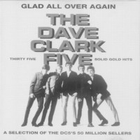 Dave Clark Five, Glad All Over