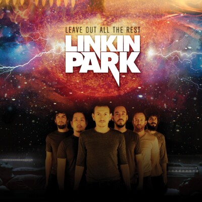 LINKIN PARK - Leave Out All The Rest