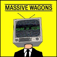 Massive Wagons, House of Noise