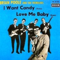 BRIAN POOLE & THE TREMELOES, I Want Candy