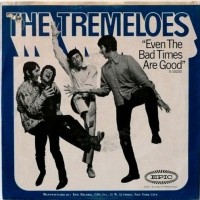 TREMELOES, Even The Bad Times Are Good
