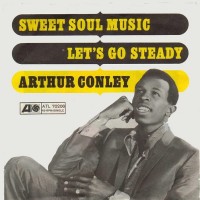 Sweet Soul Music - ARTHUR CONLEY