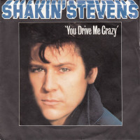 SHAKIN' STEVENS - You Drive Me Crazy