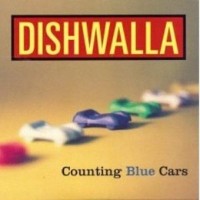 Counting Blue Cars (Tell Me Your Thoughts on God) - Dishwalla