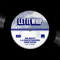 Let It Whip - MAJESTIC & LA DISCOTEKKERS DAZZ BAND