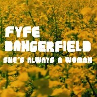 FYFE DANGERFIELD - She's Always A Woman