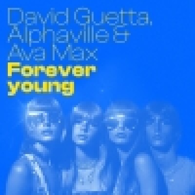 DAVID GUETTA & ALPHAVILLE & AVA MAX - Forever Young