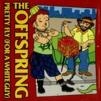 OFFSPRING, Pretty Fly (For A White Guy)