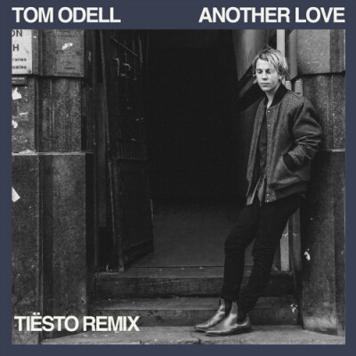 TOM ODELL - Another Love (Tiesto Remix)