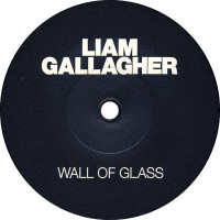 Liam Gallagher - Wall of Glass