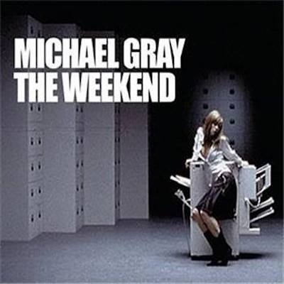 MICHAEL GRAY - The Weekend