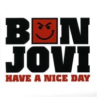 Have A Nice Day - BON JOVI