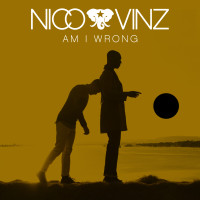 NICO & VINZ - Am I Wrong