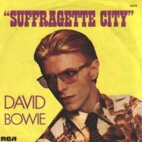 DAVID BOWIE, Suffragette City