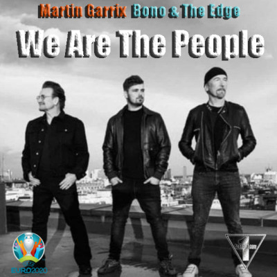MARTIN GARRIX & BONO & THE EDGE - We Are the People