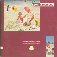 LOUIS ARMSTRONG, What A Wonderful World