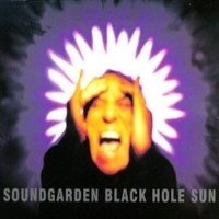Black Hole Sun - Soungarden