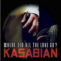 Kasabian, Where Did All The Love Go