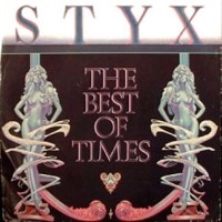 The Best Of Times - STYX