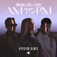 ROBIN SCHULZ & SIGALA feat. ZOE WEES - AM to PM (Hypaton Remix)