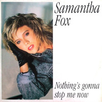 Nothing&#039;s Gonna Stop Me Now - SAMANTHA FOX