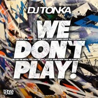 DJ TONKA - DONT BE AFRAID