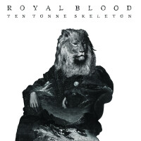 Royal Blood, Ten Tonne Skeleton