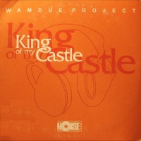 WAMDUE PROJECT, King Of My Castle