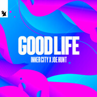 Good Life - INNER CITY & JOE HUNT