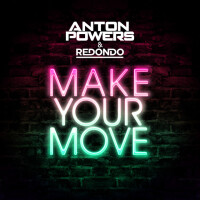 ANTON POWERS & REDONDO - Make Your Move