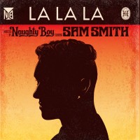 NAUGHTY BOY & SAM SMITH - La La La