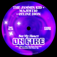 MAJESTIC & THE JAMMIN KID & CÉLINE DION, Set My Heart On Fire (I´m Alive x And The Beat Goes On The Jammin Kid Mash-Up)