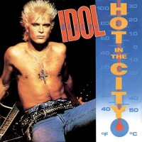 BILLY IDOL, Hot In The City