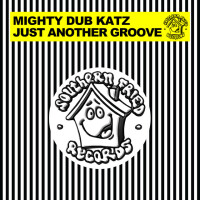 MIGHTY DUB KATZ - Just Another Groove