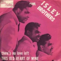 This Old Heart Of Mine (Is Weak For You) - ISLEY BROTHERS