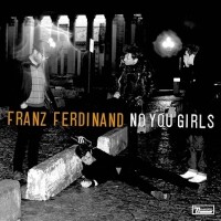 Franz Ferdinand, No You Girls