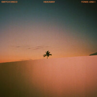 SWITCH DISCO & TONES AND I - Hideaway